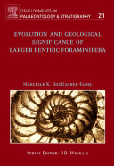 Evolution and geological significance of larger benthic foraminifera /