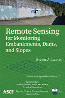 Remote sensing for monitoring embankments, dams, and slopes : recent advancements /