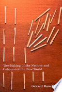 The making of the nations and cultures of the New World : an essay in comparative history /
