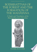 Bodhisattvas of the forest and the formation of the Mahāyāna : a study and translation of the Rāṣṭrapālaparipr̥cchā-sūtra /