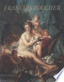 François Boucher, 1703-1770 : the Metropolitan Museum of Art, New York, February 17, 1986-May 4, 1986, the Detroit Institute of Arts, May 27-August 17, 1986, Reunion des musées nationaux, Grand Palais, Paris, September 19, 1986-January 5, 1987.