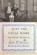 Just the usual work : the social worlds of Ida Martin, working-class diarist /