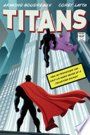 Titans : how superheros can help us make sense of a polarized world /