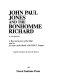 John Paul Jones and the Bonhomme Richard : a reconstruction of the ship and an account of the battle with H.M.S. Serapis /