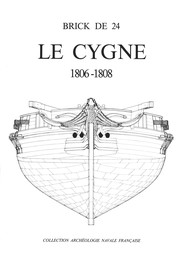 Le Cygne de l'ingénieur Pestel, 1806-1808 : brick de 24 : monographie /