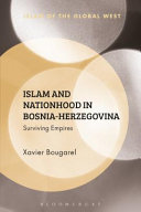 Islam and nationhood in Bosnia-Herzegovina : surviving empires /