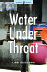 Water under threat /