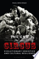 The end of the circus : evolutionary semiotics and cultural resilience /