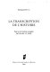 La transcription de l'histoire : essai sur le roman européen de la fin du XXe siècle /