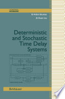 Deterministic and Stochastic Time-Delay Systems /