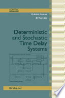Deterministic and stochastic time delay systems /