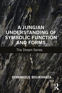 A Jungian understanding of symbolic function and forms /