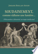 Soudainement, comme s'allume une lumïre... : D'Alexandrie ̉ Montřal, un trajet intellectuel /