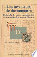 Les inventeurs de dictionnaires : de l'eduba des scribes mesopotamiens au scriptorium des moines medievaux /