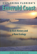 Exploring Florida's Emerald Coast : a rich history and a rare ecology /