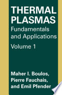 Thermal plasmas : fundamentals and applications /