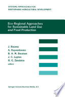 Eco-regional approaches for sustainable land use and food production : Proceedings of a symposium on eco-regional approaches in agricultural research, 12-16 December 1994, ISNAR, the Hague /