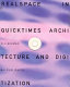 RealSpace in QuickTimes : architecture and digitization /
