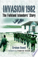 Invasion 1982 : the Falkland Islanders' story /