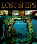 Lost ships : the discovery and exploration of the ocean's sunken treasures /