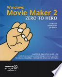 Windows movie maker 2 : zero to hero /