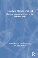 Linguistic planets of belief : mapping language attitudes in the American South /