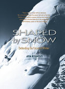 Shaped by snow : defending the future of winter /