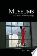 Museums : a visual anthropology /