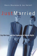 Just married : gay marriage and the expansion of human rights /