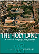 The Holy Land : archaeological guide to Israel, Sinai and Jordan /