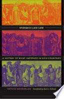 Epidemics laid low : a history of what happened in rich countries /