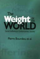 The weight of the world : social suffering in contemporary society /