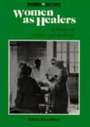 Women as healers : a history of women and medicine /