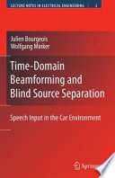 Time-domain beamforming and convolutive blind source separation : applications to hands-free speech input in car environments /