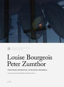 Louise Bourgeois, Peter Zumthor : Steilneset Memorial : the possessed, the damned and the beloved : to the victims of the Finnmark witchcraft trials /