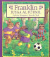 Franklin juega al fútbol /