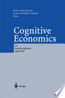 Cognitive Economics : An Interdisciplinary Approach /