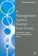 A management system exempt from power : learning to manage with consideration for others /
