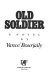 Old soldier : a novel /