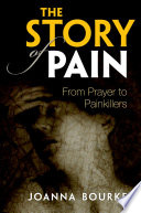 The story of pain : from prayer to painkillers /