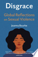 Disgrace : global reflections on sexual violence /