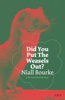 Did you put the weasels out? : a perverse novel in verse /