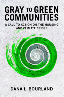 Gray to Green Communities : a call to action on the housing and climate crises /