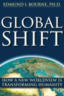 Global shift : how a new worldview is transforming humanity /