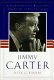 Jimmy Carter : a comprehensive biography from Plains to post-presidency /