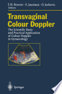 Transvaginal Colour Doppler : the Scientific Basis and Practical Application of Colour Doppler in Gynaecology /