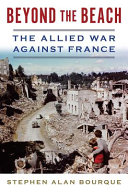 Beyond the beach : the Allied air war against France /