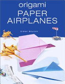 Origami paper airplanes /