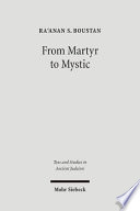 From martyr to mystic : rabbinic martyrology and the making of merkavah mysticism /