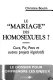 Le "mariage" des homosexuels? : CUCS, PIC, PACS et autres projets législatifs /